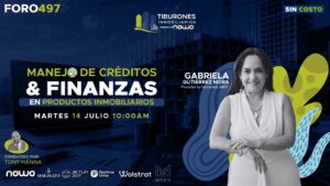 FORO 497 – Manejos de créditos y finanzas en productos inmobiliarios