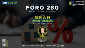 FORO 280 – «Hoy la Gran Oportunidad de las Hipotecas»