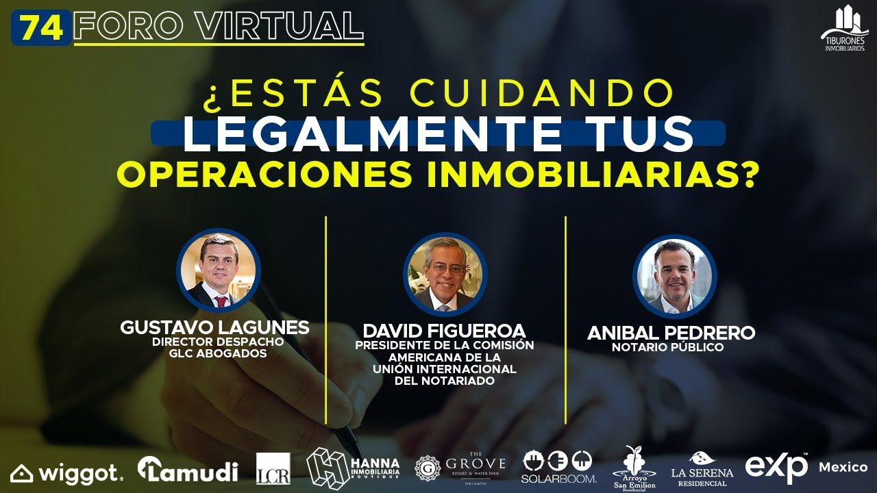 FORO 74 ¿ESTÁS CUIDANDO LEGALMENTE TUS OPERACIONES INMOBILIARIAS?