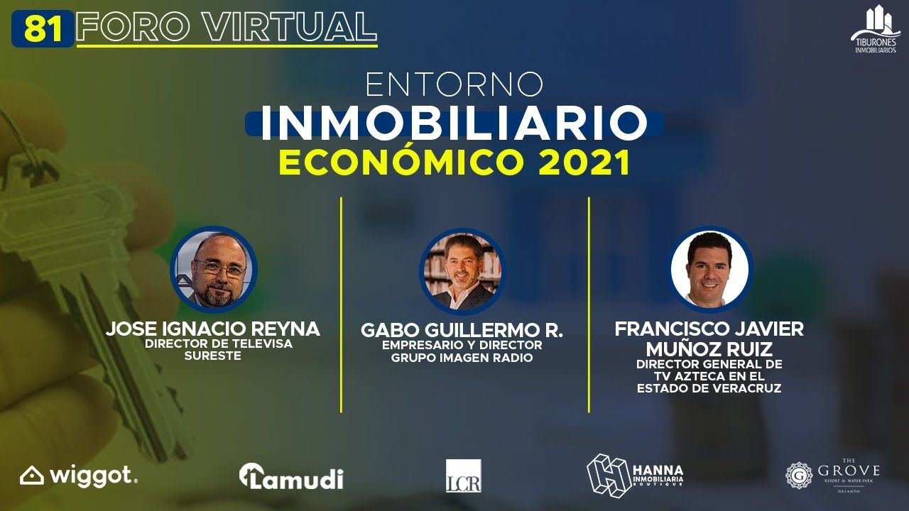 FORO 81 ” ENTORNO INMOBILIARIO ECONÓMICO 2021″
