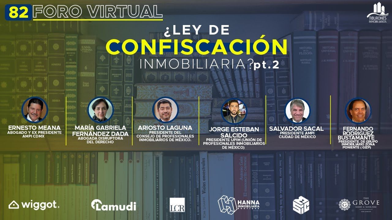 FORO 82 “¿LEY DE CONFISCACIÓN INMOBILIARIA? PT. II”
