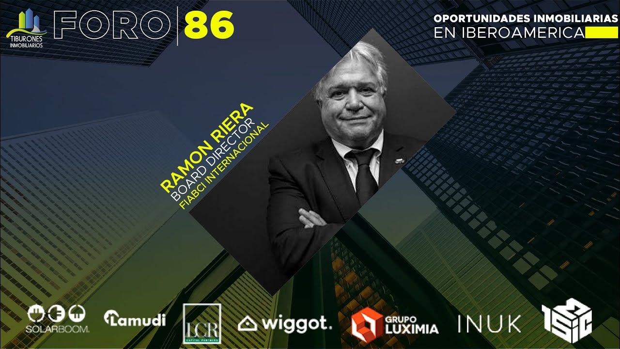Foro 86 “OPORTUNIDADES INMOBILIARIAS EN IBEROAMERICA”