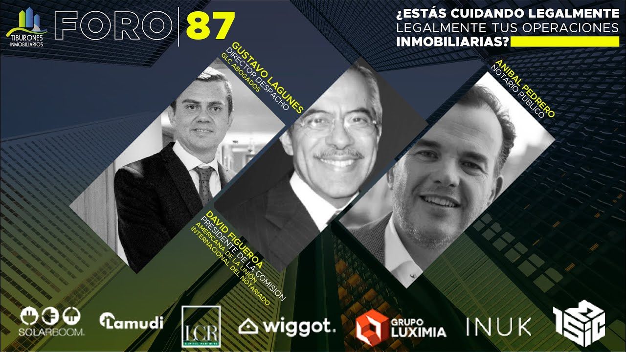 FORO 87 ¿ESTÁS CUIDANDO LEGALMENTE TUS OPERACIONES INMOBILIARIAS? PT. 3