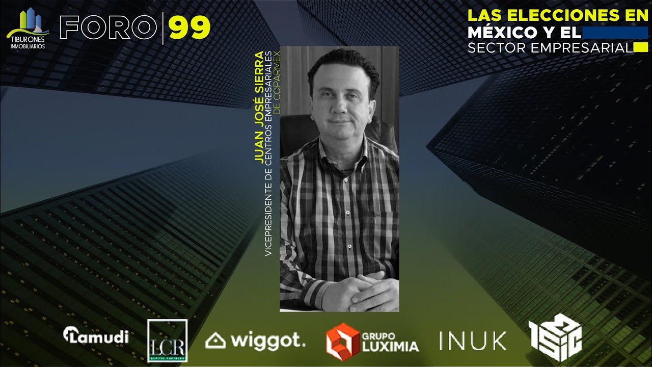 FORO 99 “LAS ELECCIONES EN MÉXICO Y EL SECTOR EMPRESARIAL”