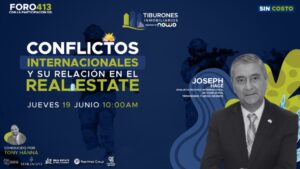 FORO 413: CCONFLICTOS INTERNACIONALES Y SU RELACIÓN CON EL REAL ESTATE