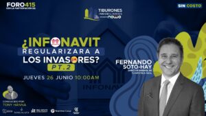 FORO 415: ¿INFONAVIT REGULARIZARÁ A LOS INVASORES? PT.2