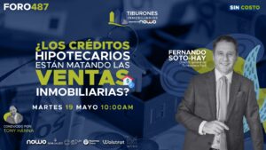 FORO 487 – ¿LOS CRÉDITOS HIPOTECARIOS ESTÁN MATANDO LAS VENTAS INMOBILIARIAS?