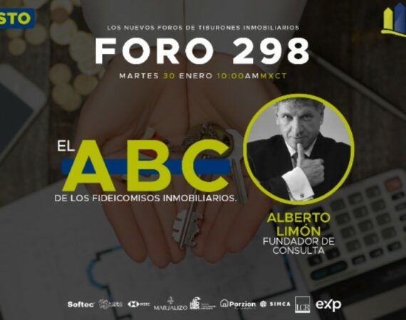 FORO 298 – EL ABC DE LOS FIDEICOMISOS INMOBILIARIOS.