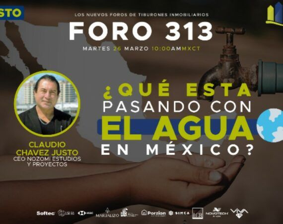 FORO 313 – “Qué esta pasando con el agua en México?”
