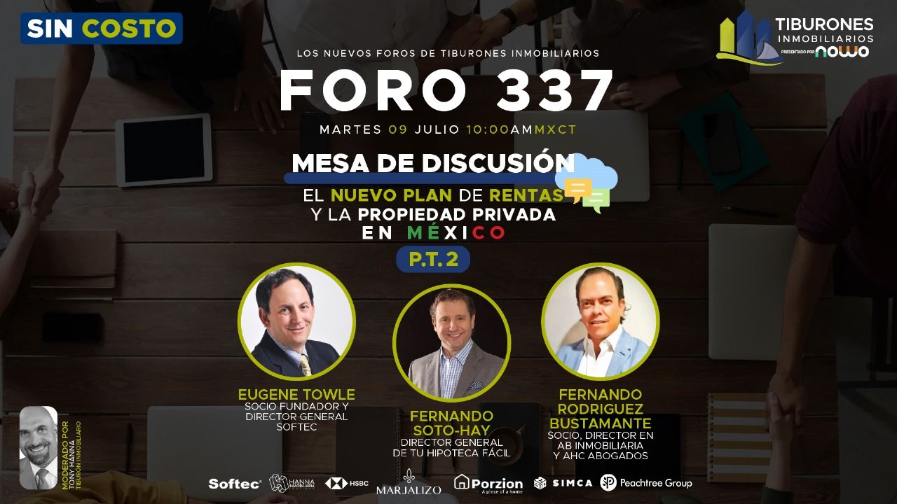 FORO 337 – “MESA DE DISCUSIÓN: El nuevo plan de rentas y la propiedad privada en México” PT.2