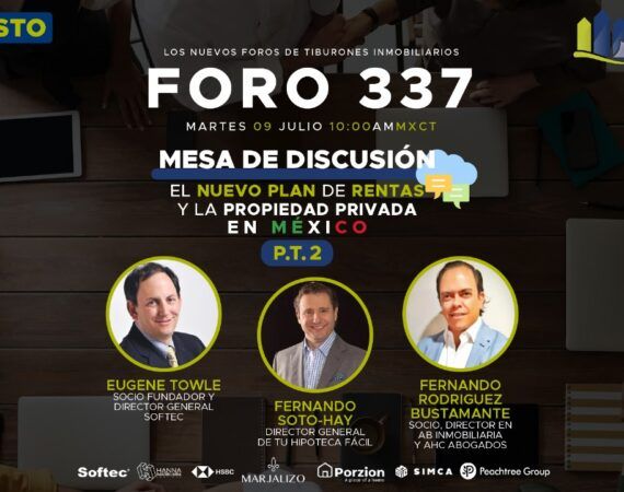 FORO 337 – «MESA DE DISCUSIÓN: El nuevo plan de rentas y la propiedad privada en México» PT.2