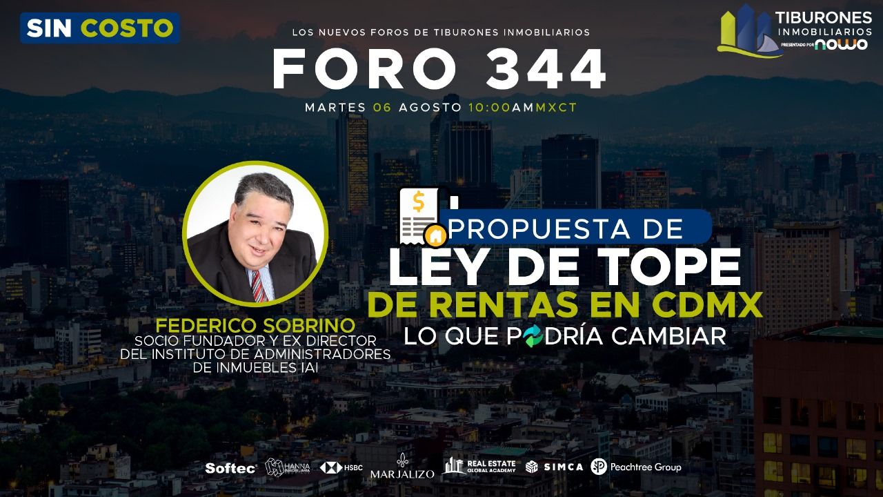 FORO 344 – “Propuesta de Ley de Tope de Rentas en CDMX: Lo que Podría Cambiar”