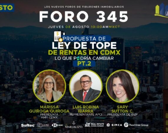 FORO 345 – «Propuesta de Ley de Tope de Rentas en CDMX: Lo que Podría Cambiar PT.2»