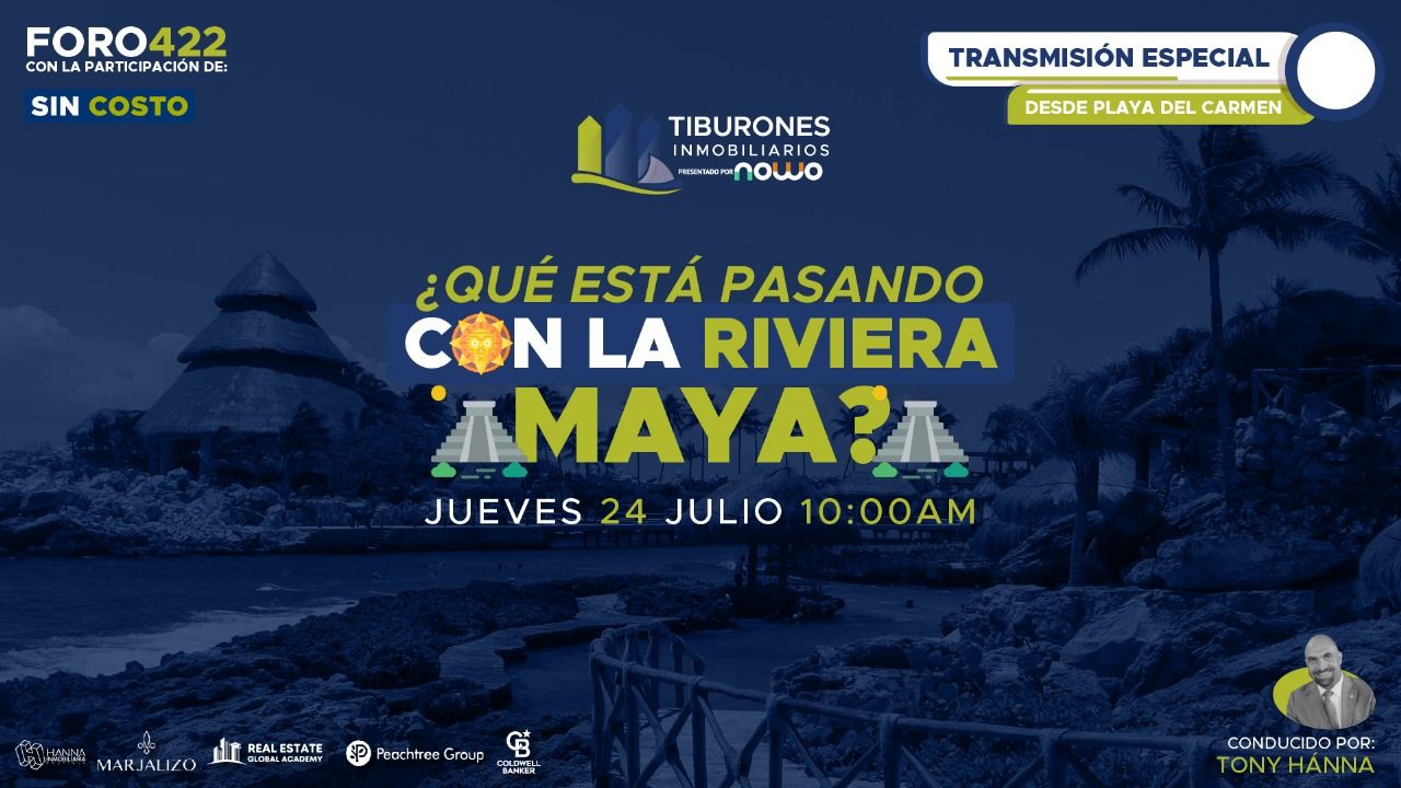FORO 422 – ¿Qué está pasando con la Riviera Maya?