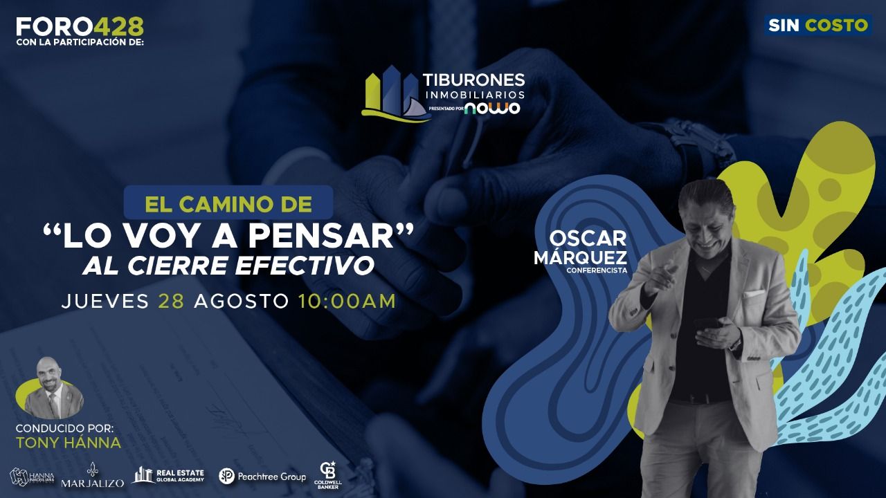 FORO 428 – “El Camino del ‘Lo Voy a Pensar’ al Cierre Efectivo”