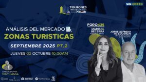 FORO 435 – Análisis del Mercado en Zonas Turísticas – Septiembre 2025 (Pt. 2)
