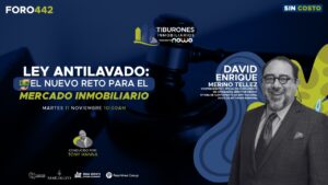 FORO 444 – “Ley Antilavado: el nuevo reto para el mercado inmobiliario”