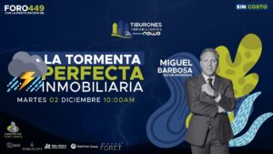 FORO 449 – La Tormenta Perfecta Inmobiliaria