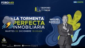 FORO 449 – La Tormenta Perfecta Inmobiliaria