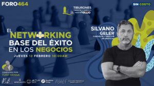 FORO 464 – El Networking, Base del Éxito en los Negocios