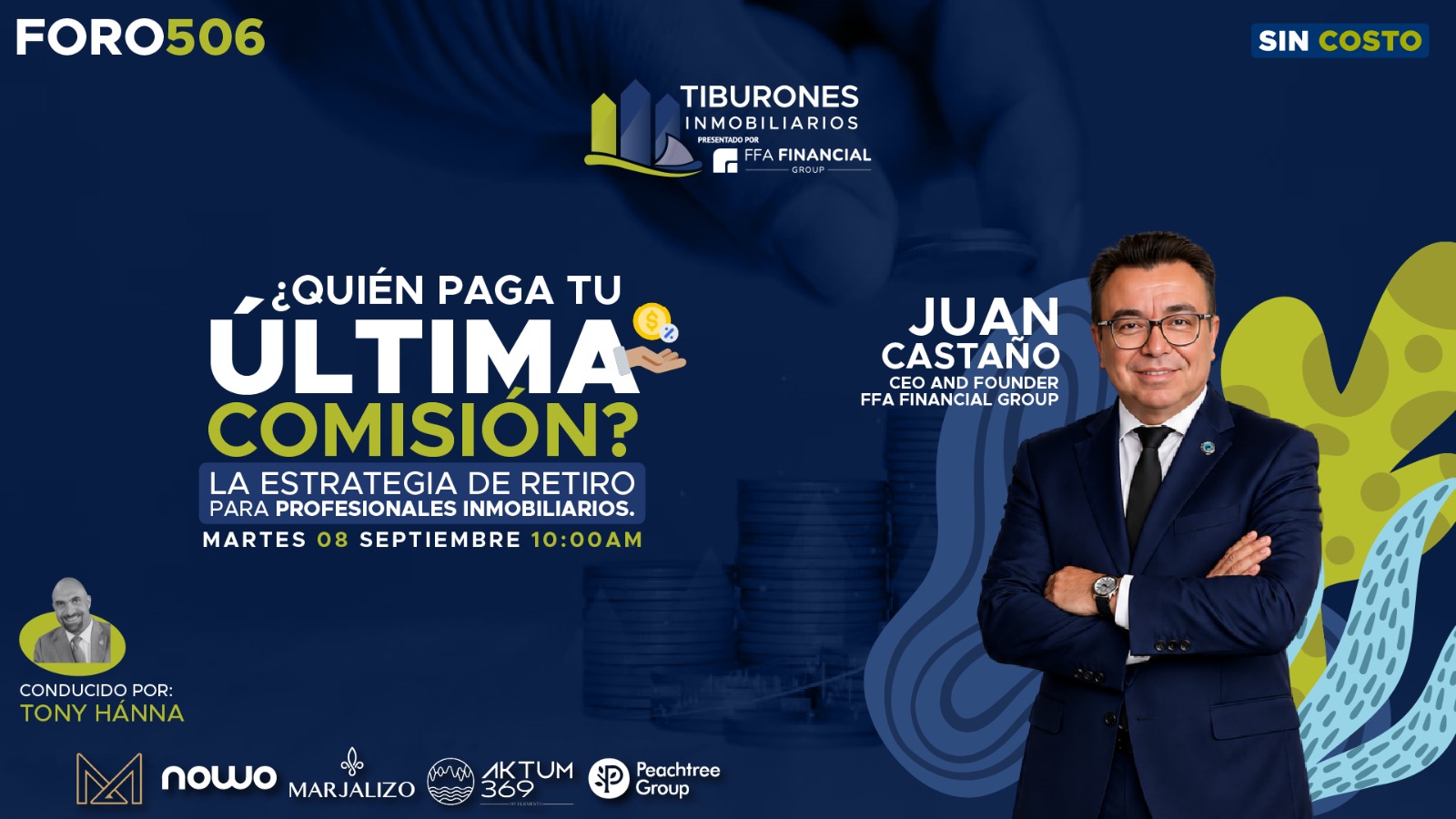 FORO 506 – EL ÚLTIMO CIERRE Construye hoy el patrimonio que mañana trabaje por ti.