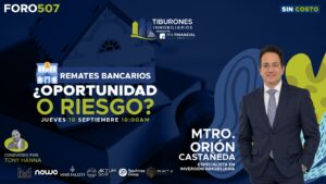 FORO 507 – Remates Bancarios: ¿Oportunidad o Riesgo?