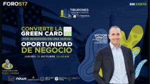 FORO 517 – Convierte la Green Card por inversión en una nueva oportunidad de negocio