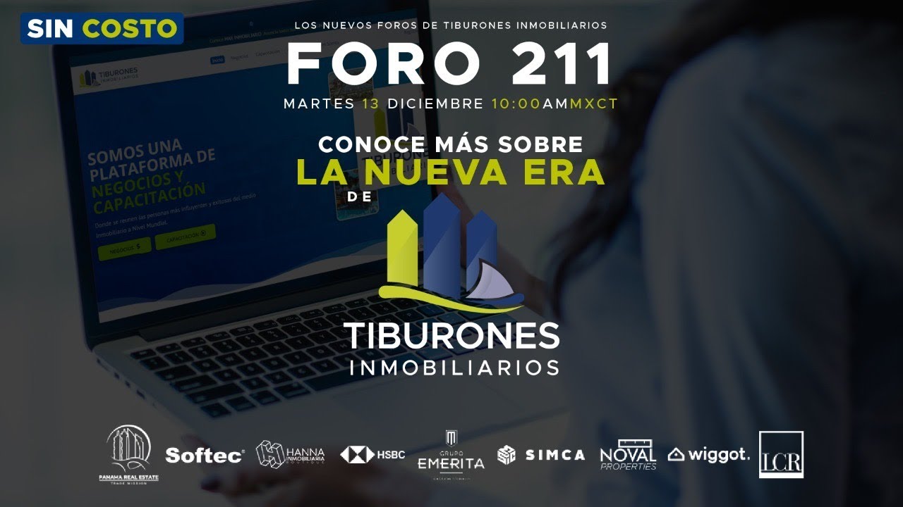 FORO 211: “CONOCE MÁS SOBRE LA NUEVA ERA DE TIBURONES INMOBILIARIOS”