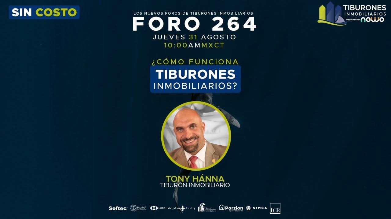FORO 264 – ¿Cómo Funciona TIBURONES INMOBILIARIOS?