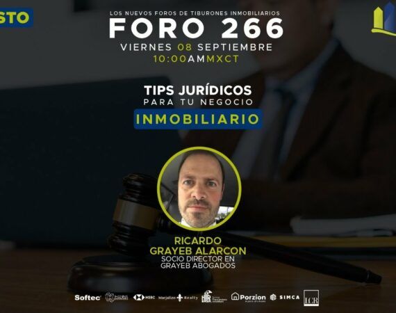FORO 266 – Tips jurídicos para tu negocio inmobiliario
