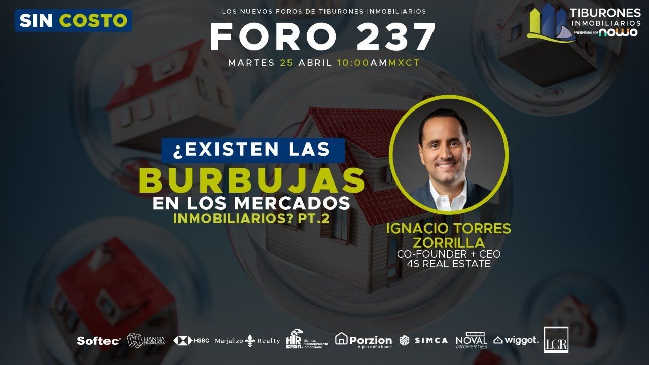 FORO 237 – “¿EXISTEN LAS BURBUJAS EN LOS MERCADOS INMOBILIARIOS? PT.2”