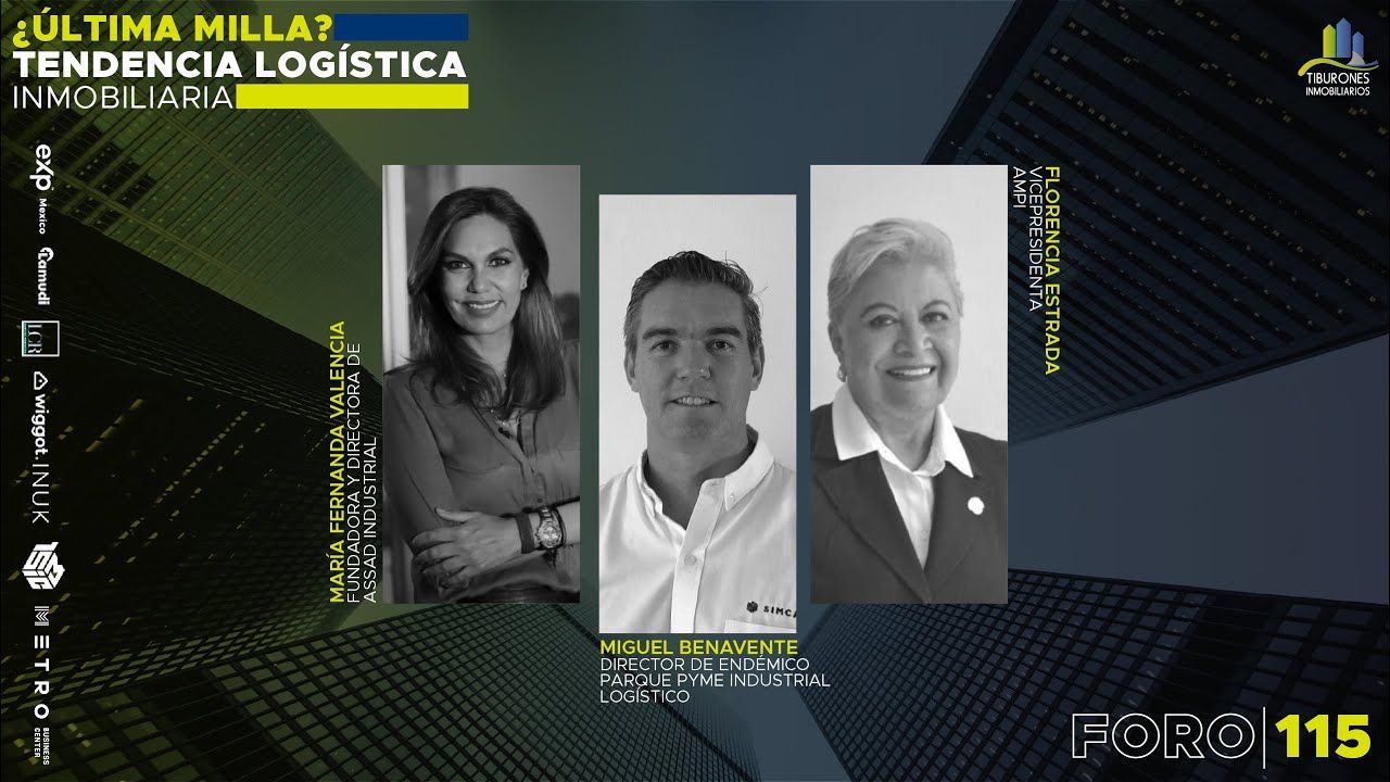 FORO 115 ¿ÚLTIMA MILLA? UNA OPORTUNIDAD PARA EL SECTOR INMOBILIARIO.