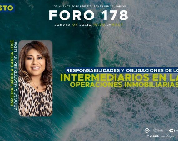 FORO 178 «Responsabilidades y Obligaciones de los intermediarios en las Operaciones Inmobiliarias»
