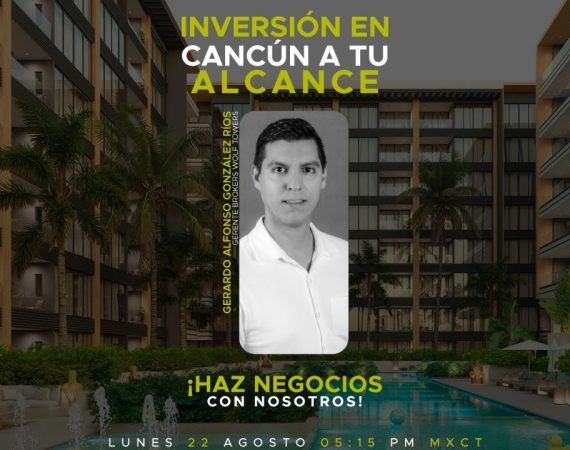 HAZ NEGOCIO CON NOSOTROS – INVERIÓN EN CANCÚN A TU ALCANCE