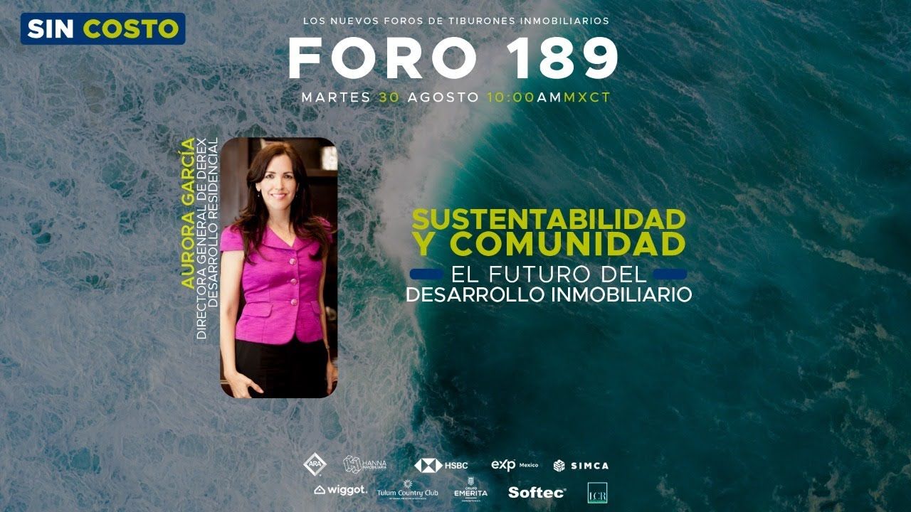FORO 189 – “Sustentabilidad y Comunidad el Futuro del Desarollo Inmobiliario”