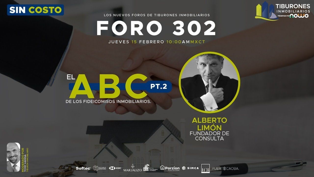 FORO 302 – EL ABC DE LOS FIDEICOMISOS INMOBILIARIOS. PT.2
