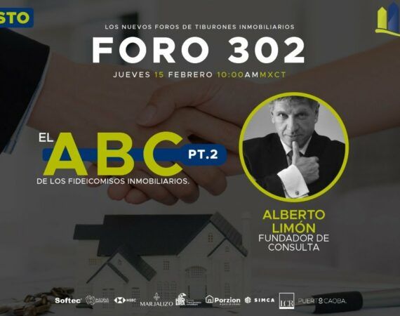 FORO 302 – EL ABC DE LOS FIDEICOMISOS INMOBILIARIOS. PT.2