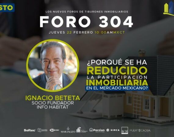 FORO 304 – ¿PORQUÉ SE HA REDUCIDO LA PARTICIPACIÓN INMOBILIARIA EN EL MERCADO MEXICANO?