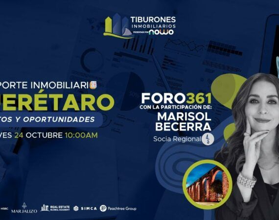 FORO 361 – Reporte Inmobiliario Queretaro – retos y oportunidades.