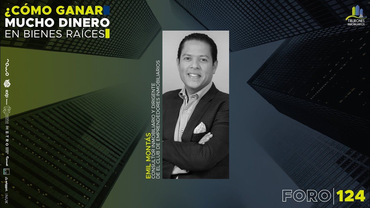 FORO 124 – ¿Cómo ganar mucho dinero en bienes raíces?