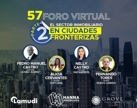 FORO 57 EL SECTOR INMOBILIARIO CIUDADES FRONTERIZAS PT.II