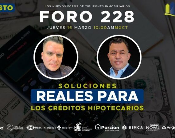FORO 228: «SOLUCIONES REALES PARA CRÉDITOS HIPOTECARIOS»