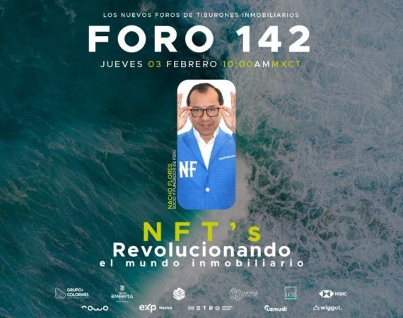 FORO 142 – «NFT’s, Revolucionando el mundo inmobiliario»