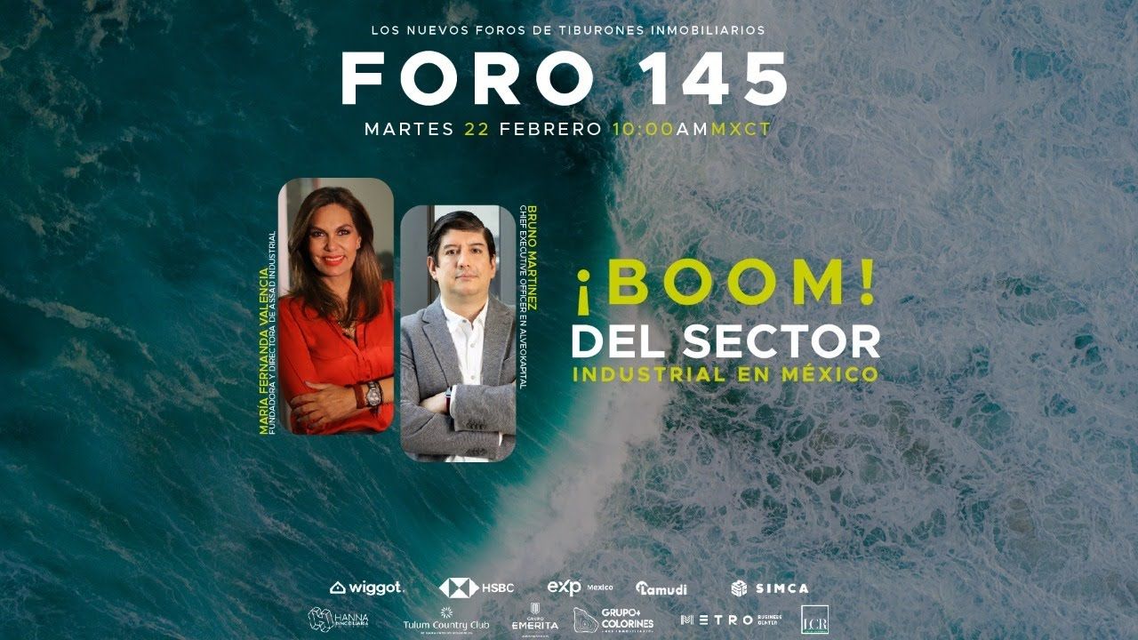 FORO 145 ” BOOM DEL SECTOR INDUSTRIAL EN MÉXICO”