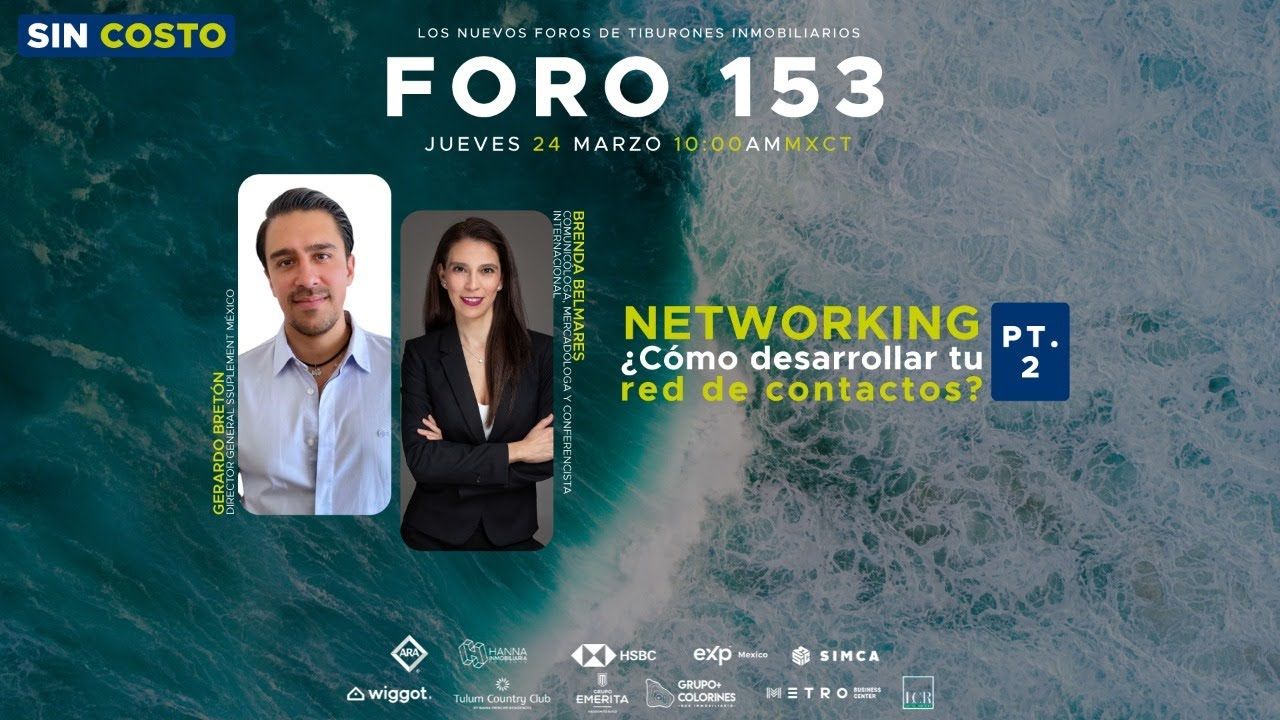 FORO 153 “NETWORKING ¿CÓMO DESARROLAR TU RED DE CONTACTOS? PT.2”