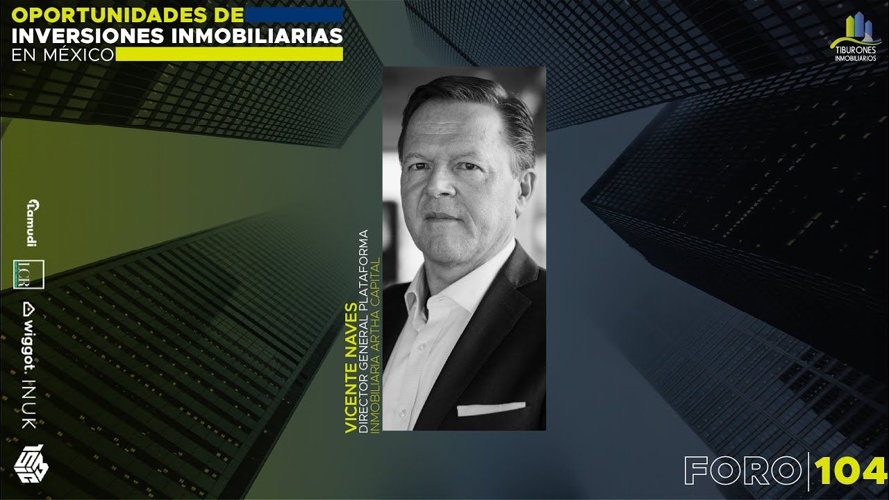 FORO 104 “OPORTUNIDADES DE INVERSIONES INMOBILIARIAS EN MÉXICO”